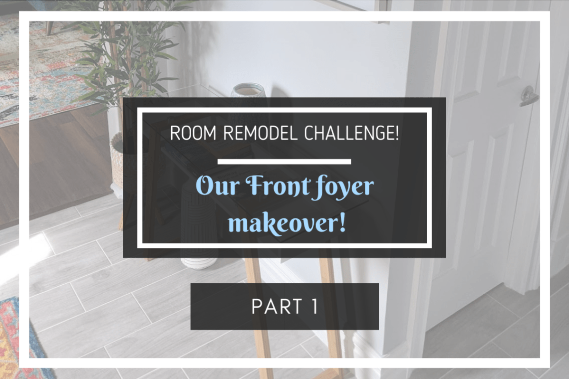Room Remodel Challenge - Foyer Part 1