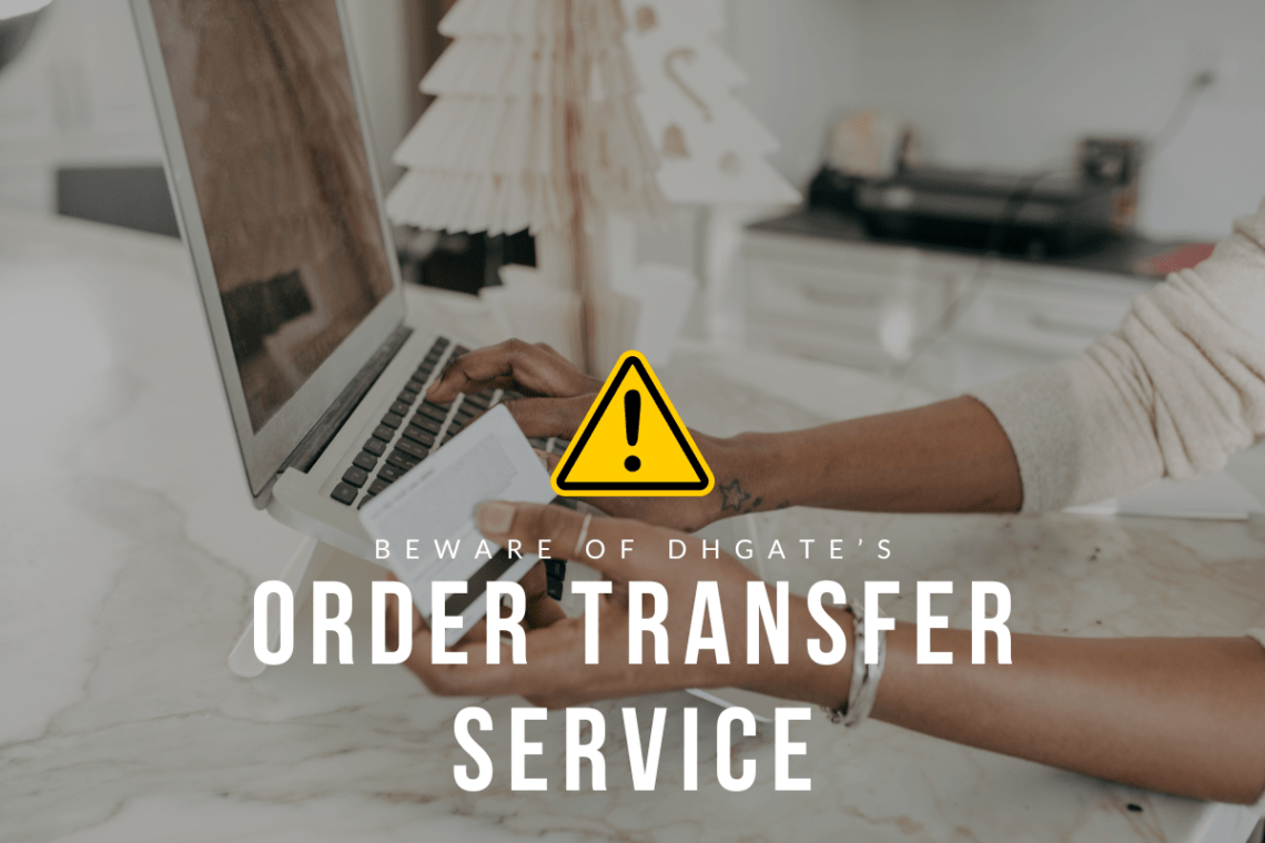 Beware of DHGate order transfer service what you must know before you purchase