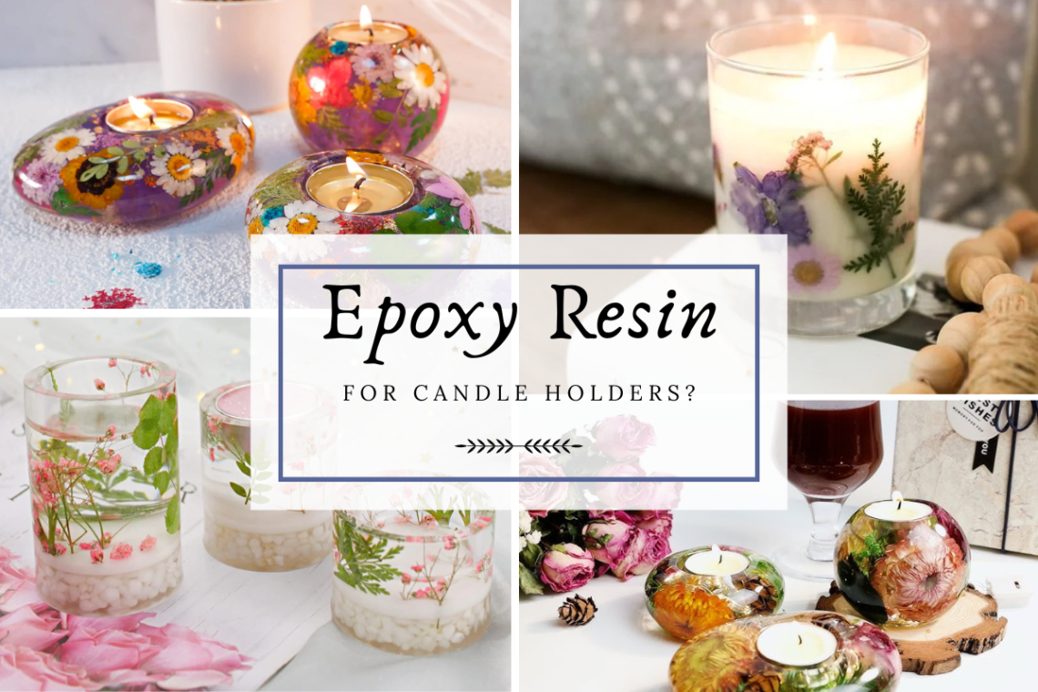Should you use epoxy resin for candle holders